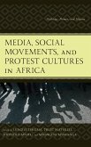 Media, Social Movements, and Protest Cultures in Africa