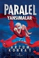 Paralel Yansimalar - Konrat, Arzum