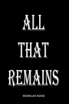 All That Remains - Sizer, Nicholas