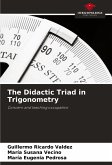 The Didactic Triad in Trigonometry