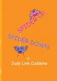 Spider Up, Spider Down Spider Up, Spider Down