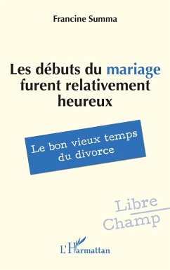 Les débuts du mariage furent relativement heureux - Summa, Francine