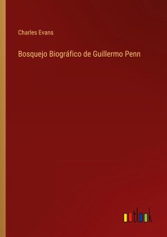 Bosquejo Biográfico de Guillermo Penn - Evans, Charles