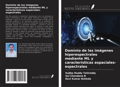 Dominio de las imágenes hiperespectrales mediante ML y características espaciales-espectrales - Tatireddy, Subba Reddy; B, Sai Chandana; Balleda, Ravi Kumar