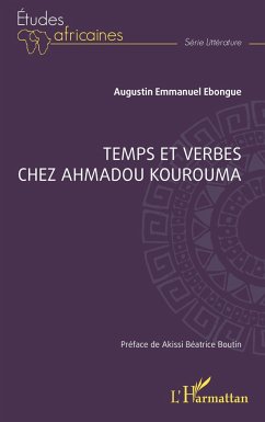 Temps et verbes chez Ahmadou Kourouma - Ebongue, Augustin Emmanuel