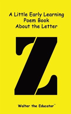 A Little Early Learning Poem Book about the Letter Z - Walter the Educator