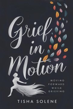 Grief in Motion - Solene, Tisha