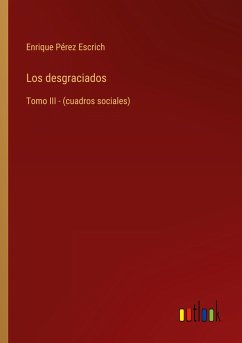 Los desgraciados - Escrich, Enrique Pérez