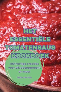 HET ESSENTIËLE TOMATENSAUS KOOKBOEK - Quinn van Dam