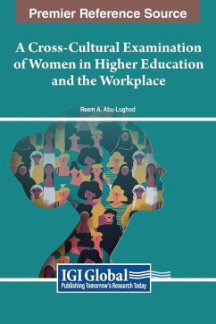 A Cross-Cultural Examination of Women in Higher Education and the Workplace
