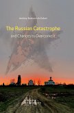 The Russian Catastrophe and Chances to Overcome It