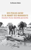 Des Peulhs satigi à l¿Al maniât des marabouts