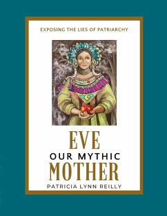 Eve, Our Mythic Mother - Reilly, Patricia Lynn