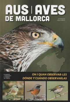 Aus de Mallorca : On i quan observar-les = Aves de Mallorca : dónde y cuándo observarlas - Rebassa Beltran, Maties . . . [et al.; Manchado Rojas, Josep