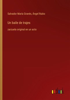 Un baile de trajes - Granés, Salvador María; Rubio, Ángel