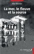 La mer, le fleuve et la source - Bild 1