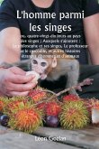 L'homme parmi les singes ou, quatre-vingt-dix jours au pays des singes ; Auxquels s'ajoutent