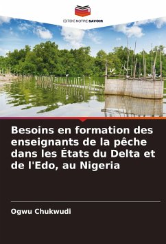 Besoins en formation des enseignants de la pêche dans les États du Delta et de l'Edo, au Nigeria - Chukwudi, Ogwu