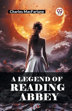 A Legend of Reading Abbey - Macfarlane, Charles