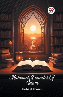 Mahomet, Founder Of Islam - Draycott, Gladys M.