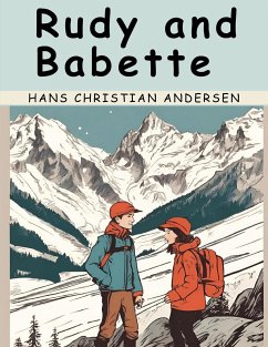 Rudy and Babette - Hans Christian Andersen