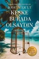 Keske Burada Olsaydin - Picoult, Jodi