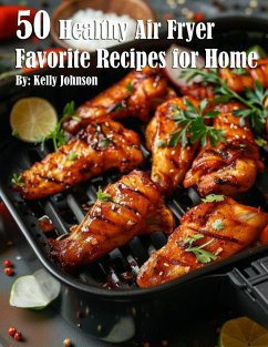 50 Healthy Air Fryer Favorite Recipes for Home - Johnson, Kelly