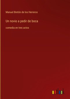 Un novio a pedir de boca - Bretón de los Herreros, Manuel