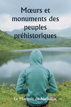 Cover M¿urs et monuments des peuples préhistoriques