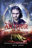 Arthur & The Golden Dragon, The Once & Future Chronicles, Book 3