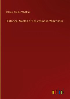 Historical Sketch of Education in Wisconsin