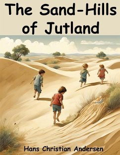 The Sand-Hills of Jutland - Hans Christian Andersen
