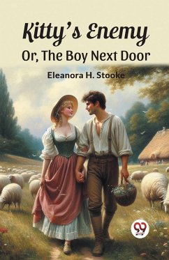 Kitty'S Enemy Or, The Boy Next Door - Stooke, Eleanora H.