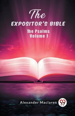 The Expositor's Bible The Psalms Volume 1 - Maclaren, Alexander