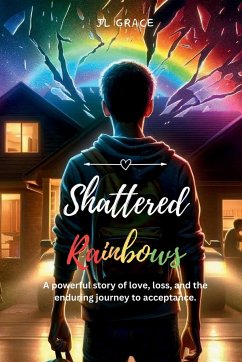 Shattered Rainbows - Grace, J. L.