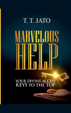 Marvelous Help Your Divine Access Keys to the Top - Jato, T. T.