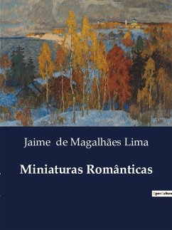 Miniaturas Românticas - de Magalhães Lima, Jaime
