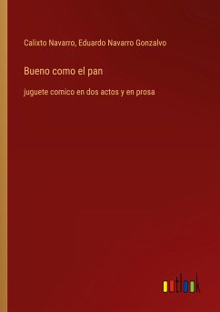 Bueno como el pan - Navarro, Calixto; Navarro Gonzalvo, Eduardo