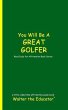 You Will Be a Great Golfer (eBook, ePUB) - Bild 1