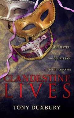 Clandestine Lives: The Jester, the Courtesan and the Assassin (eBook, ePUB) - Duxbury, Tony