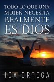 TODO LO QUE UNA MUJER NECESITA REALMENTE ES DIOS (eBook, ePUB)