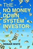 The No Money Down System Investor (eBook, ePUB)