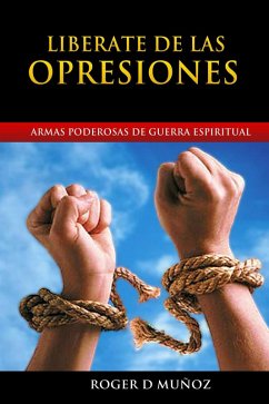Liberate de las Opresiones (eBook, ePUB) - Munoz, Roger D