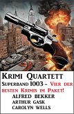 Krimi Quartett Superband 1003 - Vier der besten Krimis im Paket! (eBook, ePUB)