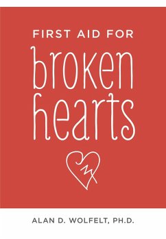 First Aid for Broken Hearts (eBook, ePUB) - Wolfelt, Alan