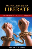 Armas Poderosas de Guerra Espiritual. Manual del Libro LIBERATE (eBook, ePUB)