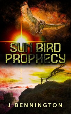 The Sun Bird Prophecy (eBook, ePUB) - Bennington, J.