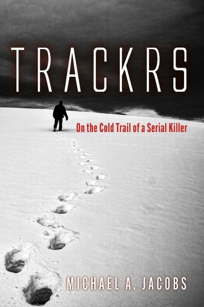 TRACKRS : On the Cold Trail of a Serial Killer (eBook, ePUB) TRACKRS : On the Cold Trail of a Serial Killer (eBook, ePUB)