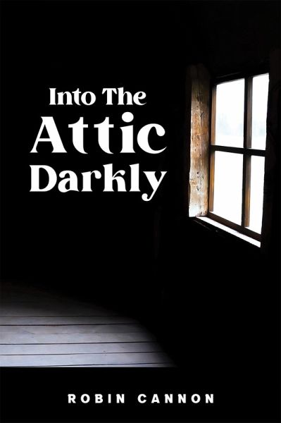 Into the Attic Darkly (eBook, ePUB) Into the Attic Darkly (eBook, ePUB)