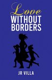 Love Without Borders (eBook, ePUB) Love Without Borders (eBook, ePUB)